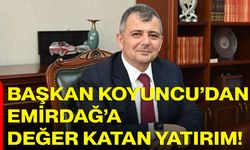 Başkan Koyuncu’dan Emirdağ’a Değer Katan Yatırım!
