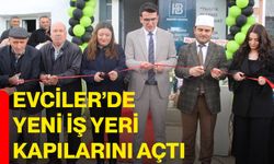 Evciler’de Yeni İş Yeri Kapılarını Açtı
