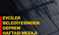 Evciler Belediyesinden deprem haftası mesajı