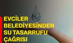 Evciler Belediyesinden Su Tasarrufu Çağrısı