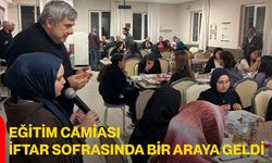 Eğitim Camiası İftar Sofrasında Bir Araya Geldi