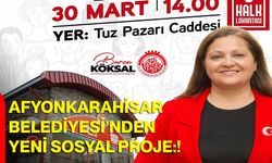 Afyonkarahisar Belediyesinden yeni sosyal proje!