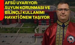 AFSÜ Uyarıyor: Suyun Korunması ve Bilinçli Kullanımı Hayati Önem Taşıyor