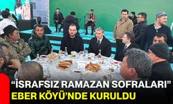 “İsrafsız Ramazan Sofraları” Eber Köyü’nde Kuruldu