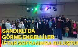 Sandıklı’da Görme Engelliler İftar Sofrasında Buluştu!