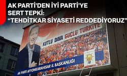 AK Parti’den İYİ Parti’ye Sert Tepki: “Tehditkar Siyaseti Reddediyoruz”