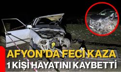 AFYONKARAHİSAR’DA FECİ KAZA: 1 KİŞİ HAYATINI KAYBETTİ