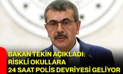 Bakan Tekin açıkladı: Riskli okullara 24 saat polis devriyesi geliyor