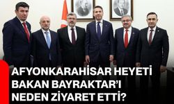 Afyonkarahisar Heyeti Bakan Bayraktar’ı Neden Ziyaret Etti?