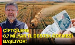 Çiftçilere 8,7 Milyar TL Destek Ödemesi Başlıyor!