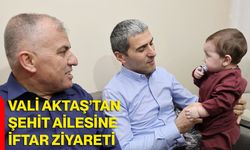 Vali Aktaş’tan Şehit Ailesine İftar Ziyareti