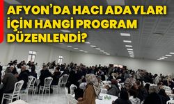 Afyonkarahisar’da hacı adayları için hangi program düzenlendi?