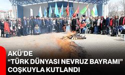 AKÜ’de “Türk Dünyası Nevruz Bayramı” Coşkuyla Kutlandı