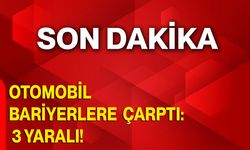 Otomobil Bariyerlere Çarptı: 3 Yaralı!