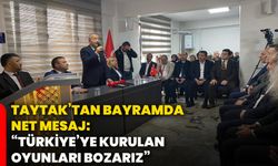 “Taytak’tan bayramda net mesaj: “Türkiye’ye kurulan oyunları bozarız”
