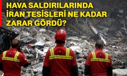 Hava saldırılarında İran tesisleri ne kadar zarar gördü?