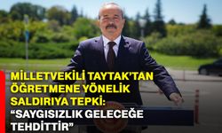 Milletvekili Taytak’tan öğretmene yönelik saldırıya tepki: “Saygısızlık geleceğe tehdittir”