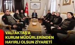 Vali Aktaş’a Kurum Müdürlerinden Hayırlı Olsun Ziyareti
