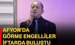 Afyon'da görme engelliler iftarda buluştu