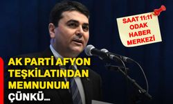 Ak Parti Afyon Teşkilatından memnunum, çünkü…