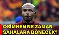 Osimhen ne zaman sahalara dönecek?