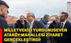 Milletvekili Yurdunuseven Ataköy Mahallesine ziyaret gerçekleştirdi!