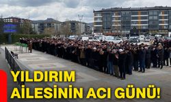 Yıldırım ailesinin acı günü!
