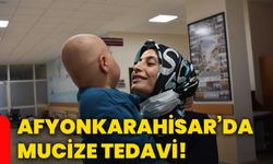 Afyonkarahisar’da mucize tedavi!