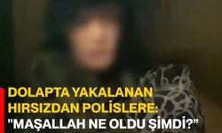 Dolapta yakalanan hırsızdan polislere: "Maşallah ne oldu şimdi?"
