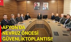Afyon’da Nevruz Öncesi Güvenlik Toplantısı