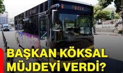 Başkan Köksal müjdeyi verdi?