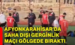 Afyonkarahisar’da saha dışı gerginlik maçı gölgede bıraktı