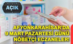 Afyonkarahisar’da 9 Mart 2026 Pazartesi günü nöbetçi eczaneler!