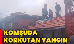 Komşuda korkutan yangın