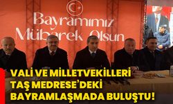 Vali ve milletvekilleri Taş Medrese’deki bayramlaşmada buluştu!