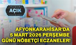 Afyonkarahisar’da 5 Mart 2026 Perşembe günü nöbetçi eczaneler!