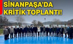 Sinanpaşa’da kritik toplantı!