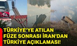 Türkiye’ye atılan füze sonrası İran’dan Türkiye açıklaması!