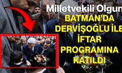 Milletvekili Olgun, Batman’da Dervişoğlu ile İftar Programına Katıldı