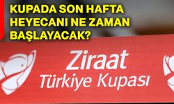 Kupada son hafta heyecanı ne zaman başlayacak?