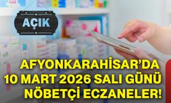 Afyonkarahisar’da 10 Mart 2026 Salı günü nöbetçi eczaneler!