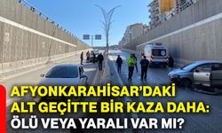 Afyonkarahisar’daki alt geçitte bir kaza daha: Ölü veya yaralı var mı?