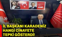 İl Başkanı Karadeniz hangi cinayete tepki gösterdi!