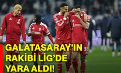 Galatasaray’ın rakibi lig’de yara aldı!