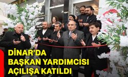 Dinar’da Başkan Yardımcısı açılışa katıldı