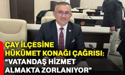 Çay İlçesine Hükümet Konağı çağrısı: “Vatandaş hizmet almakta zorlanıyor”