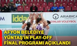Afyon Belediye Yüntaş’ın Play-Off final programı açıklandı