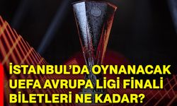 İstanbul’da oynanacak UEFA Avrupa Ligi finali biletleri ne kadar?