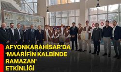 Afyonkarahisar’da ‘Maarifin Kalbinde Ramazan’ etkinliği