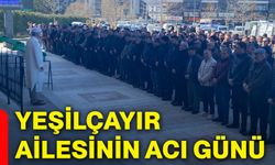 Yeşilçayır Ailesinin acı günü